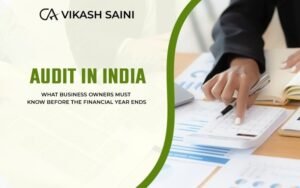 Audit in India: What Business Owners Must Know Before the Financial Year Ends