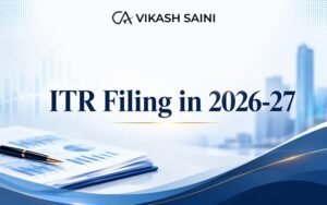ITR Filing in 2026-27: Latest Updates, Forms, Due Dates & Tax Slabs